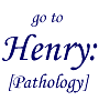 Go to Pathology on Henry